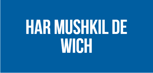 Har Mushkil De Wich