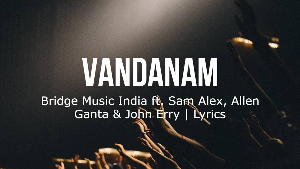 Vandanam | Bridge Music India ft. Sam Alex | Lyrics
