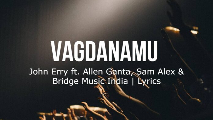Vagdanamu - John Erry ft. Allen Ganta - Lyrics