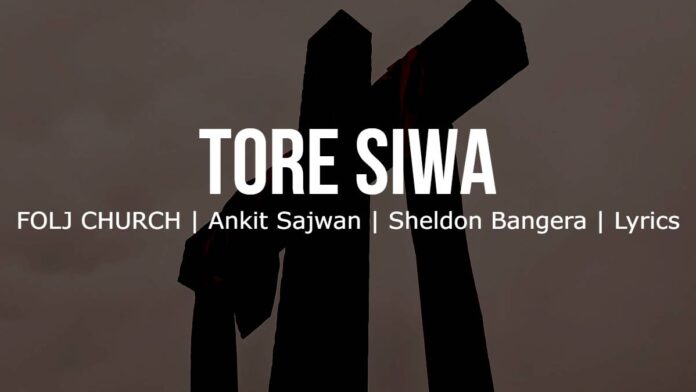 TORE SIWA | FOLJ CHURCH | Ankit Sajwan | Sheldon Bangera | Lyrics | Image
